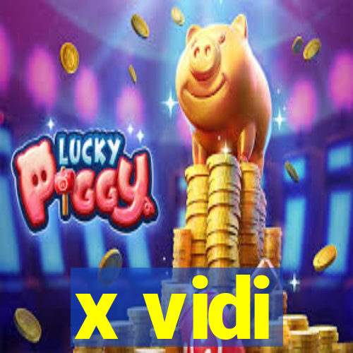 x vidi